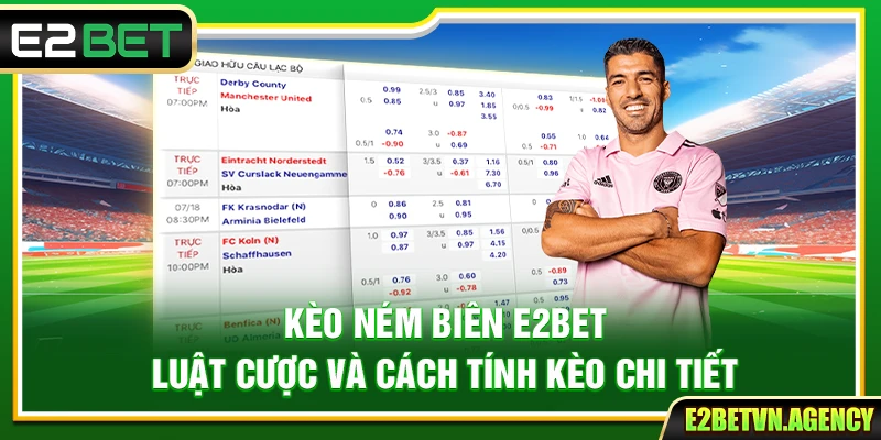 Kèo Ném Biên E2bet – Luật Cược Và Cách Tính Kèo Chi Tiết 7 Kèo Ném Biên E2bet – Luật Cược Và Cách Tính Kèo Chi Tiết
