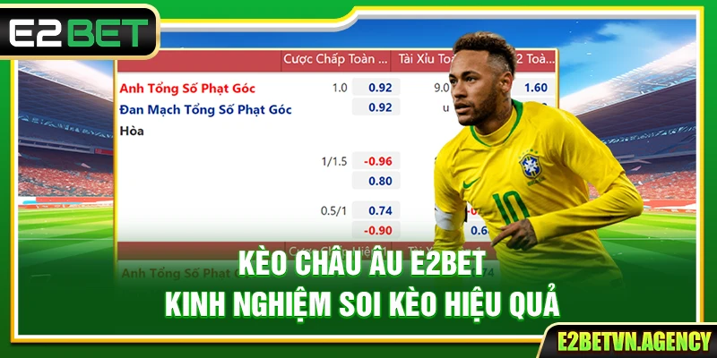 Kèo Châu Âu E2bet– Kinh Nghiệm Soi Kèo Hiệu Quả 3 Kèo Châu Âu E2bet– Kinh Nghiệm Soi Kèo Hiệu Quả
