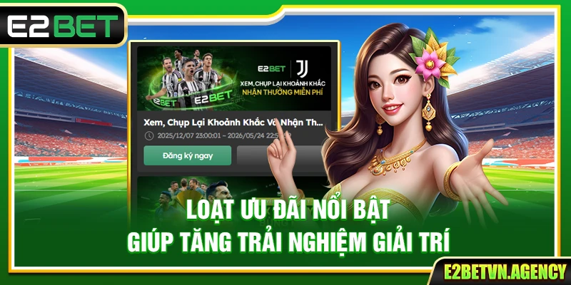 E2BET ⭐️ Trang Chủ E2BET.COM | Link Đăng Ký Chính Thức 2026 10 Loạt ưu đãi nổi bật giúp tăng trải nghiệm giải trí