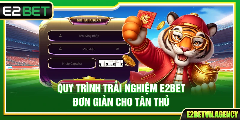 E2BET ⭐️ Trang Chủ E2BET.COM | Link Đăng Ký Chính Thức 2026 11 Quy trình trải nghiệm E2Bet đơn giản cho tân thủ