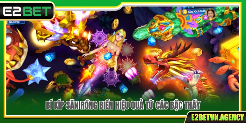 Bắn Cá Long Vương E2bet – Săn Boss Rồng Biển Nhận Quà Khủng 4 Bí quyết hạ rồng biển trong bắn cá Long Vương để tối ưu thưởng