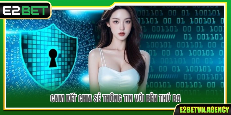Chính Sách Bảo Mật 3 Chính sách chia sẻ dữ liệu với bên thứ ba tại E2bet
