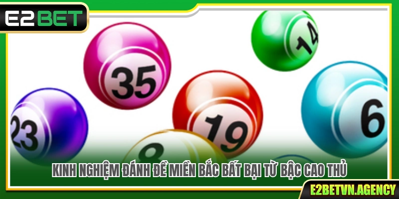 Kinh nghiệm đánh đề miền Bắc từ người chơi lâu năm 
