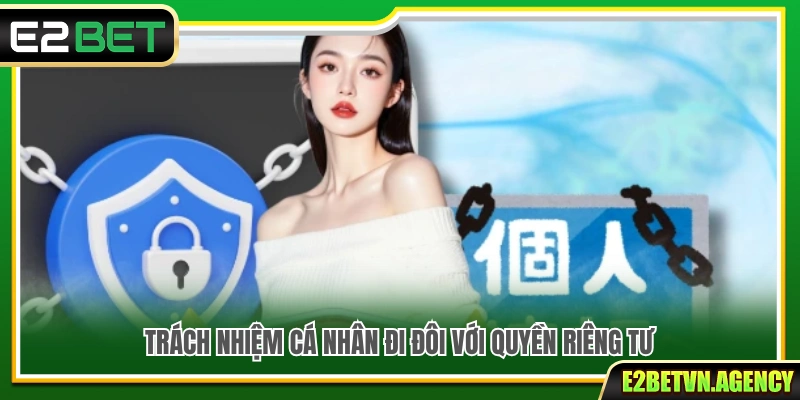 Quyền Riêng Tư 3 Trách nhiệm cá nhân khi sử dụng tài khoản và dữ liệu riêng tư