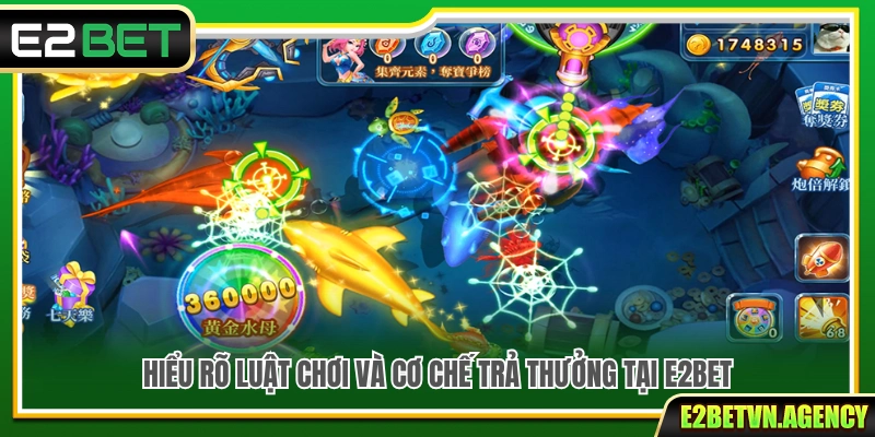Tips Bắn Cá Luôn Thắng Được Nhiều Cao Thủ E2bet Chia Sẻ 2 Nắm rõ quy tắc chơi cùng cách tính thưởng